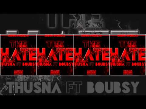 The Hate Thusna ft Boubsy (prod by Konatus)
