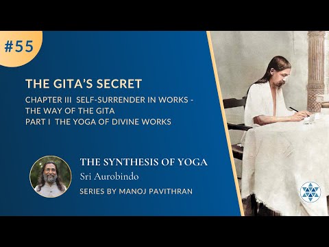 #55,P1C3 The Gita’s Secret | The Synthesis of Yoga by Sri Aurobindo | @PurnamCommunity‬