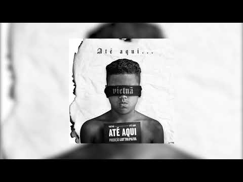 8| Vietnã - Até Aqui |Prod. Lotto&Paiva