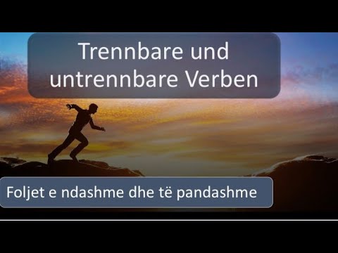 Gjermanisht Shqip Perkthim / Leksioni 5 /  Folje te ndashme  dhe te pandashme