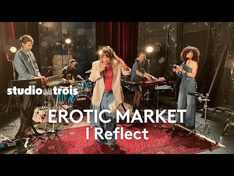 STUDIO TROIS. Erotic Market chante "I Reflect"
