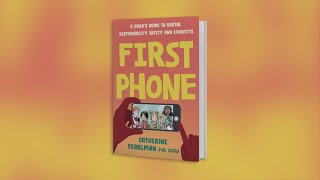 First Phone: A Child's Guide to Digital Responsibility, Safety, and Etiquette