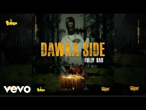 Fully Bad, Panta Son - Dawka Side (Official Audio)