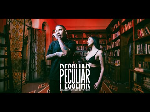 Teeam Revolver, Ervin River - Peculiar (Video Oficial)