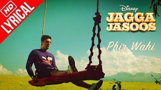 Phir Wahi - Jagga Jasoos | Full Song With Lyrics | Ranbir, Katrina | Pritam, Arijit | Amitabh B