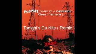 Redman - Tonight&#39;s Da Nite Remix  ( Clean )