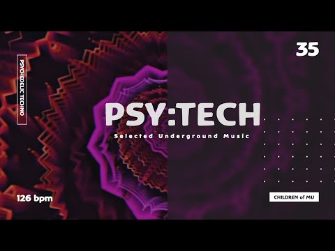 PSY:TECH 35 126bpm🗿Psychedelic Techno (Aleckat, Ben Rama, Osiris4, MVMB, While True)
