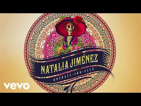 Natalia Jiménez - Quédate Con Ella (Audio)
