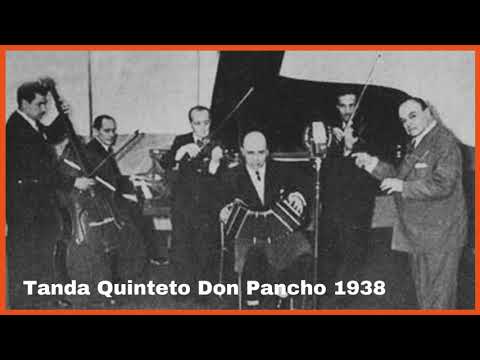 Tanda Quinteto Don Pancho 1938 - El Patio y La Luna