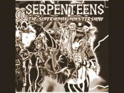 Serpenteens - The Superhuman Monster Show