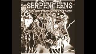 Serpenteens - The Superhuman Monster Show