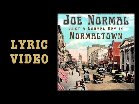 Joe Normal - Just a Normal Day in Normaltown (Lyric Video)