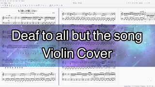 Deaf to all but the song Violin Cover