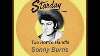 Sonny Burns - Too Hot Too Handle