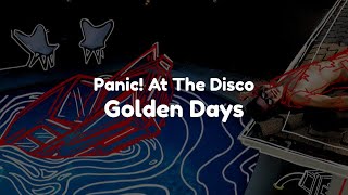 Panic! At The Disco - Golden Days (Lyrics)