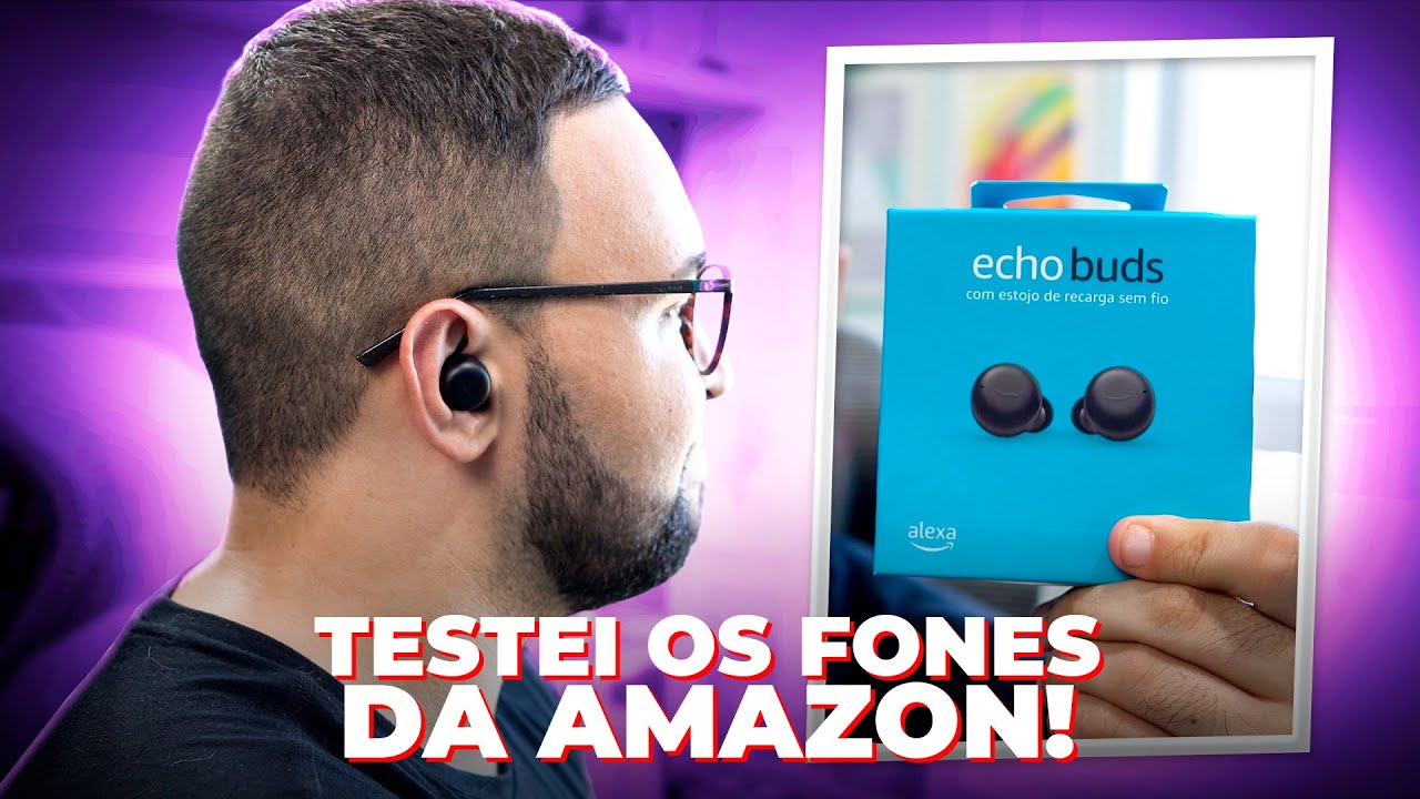Comprei o ECHO BUDS da AMAZON! Os FONES de OUVIDO com ALEXA! Será que vale a pena?