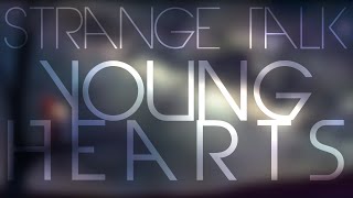 Strange Talk - Young Hearts