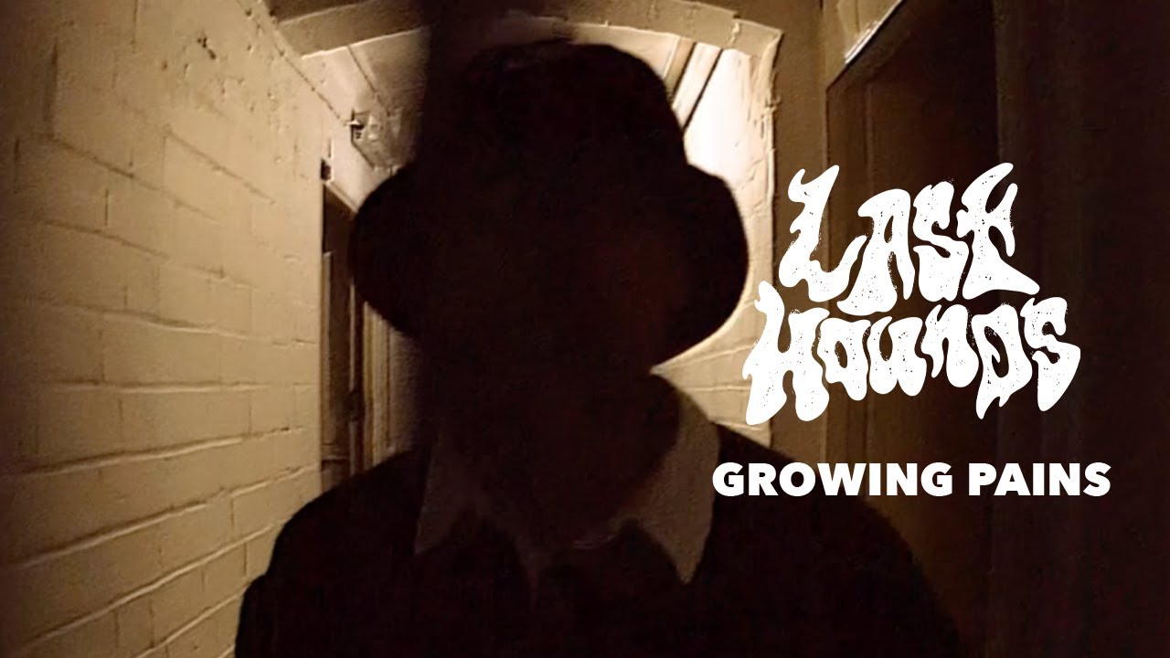 Last Hounds - Growing Pains [Official Visualiser]