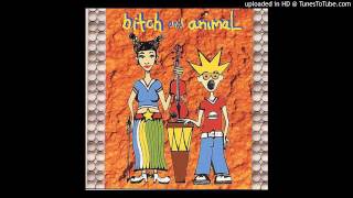 Push the System - Bitch & Animal