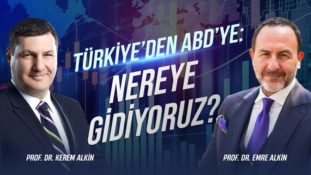 Türkiye'den ABD'ye: Nereye Gidiyoruz? | Prof. Dr. Kerem Alkin & Prof. Dr. Emre Alkin