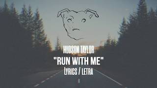 Hudson Taylor - Run With Me LYRICS (Sub Español)