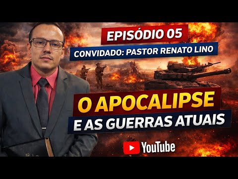 Apocalipse e as guerras Episodio 05 - Pastor Renato Lino