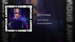 Danny Brown - Ain't it Funny