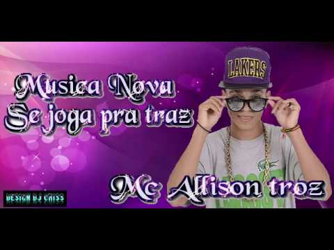 MC ALLISON TROZ - SE JOGA PRA TRAZ - AUDIO OFICIAL 2016