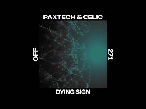 Paxtech , Celic - Dying Sign
