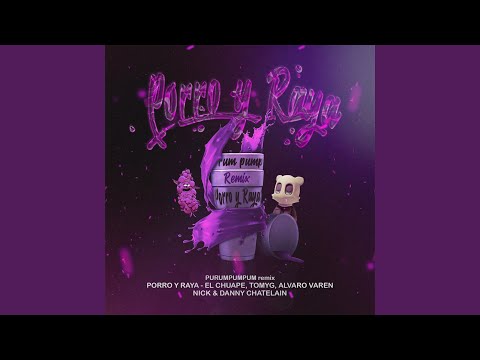 Purumpumpum (feat. Nick & Danny Chatelain) (Porro y Raya, Remix)