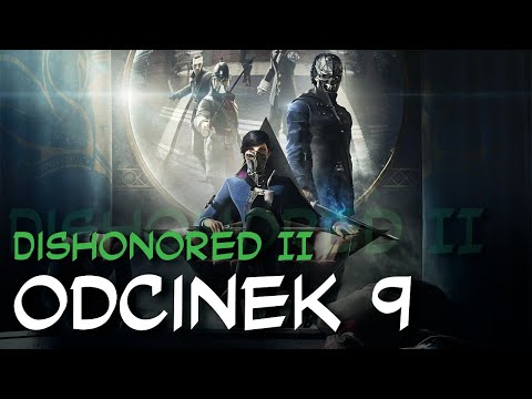 Zagrajmy w Dishonored II odc.9 "Grim Alex"
