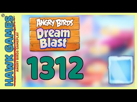 Angry Birds Dream Blast Level 1312 - Walkthrough, No Boosters