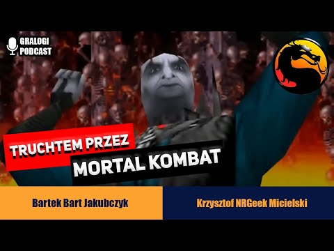 Truchtem przez Mortal Kombat - Gralogi  Podcast #018 (polskie napisy / english subs)