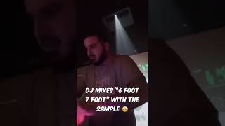 DJ Mixes “6 Foot 7foot” with the sample 👀