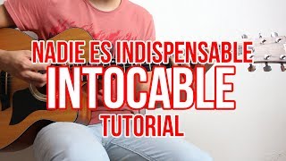 Nadie Es Indispensable - Intocable (TUTORIAL DE GUITARRA)