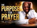The Purpose For Prayer | Dr. Myles Munroe | MunroeGlobal.com