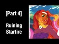 I Am Not Starfire Sucks Part 4
