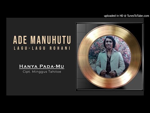 08. Ade Manuhutu - Hanya Pada-Mu