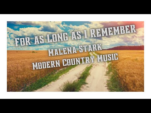 For as Long as I Remember | Malena Stark | Modern Country Music