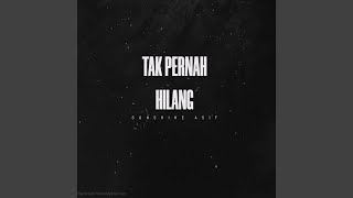 Download lagu Tak Pernah Hilang... mp3