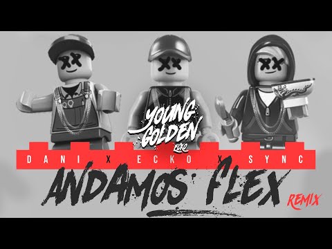 ECKO x DANI x SYNC - Andamos Flex [2017]