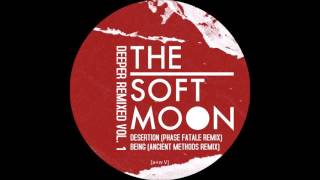 The Soft Moon - Desertion (Phase Fatale Remix) [CTSP027]
