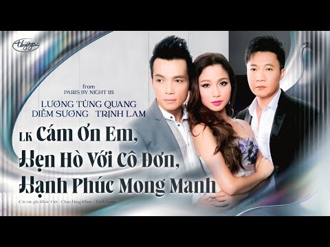 PBN115 | LK Cảm Ơn Em / Hẹn Hò / Hạnh Phúc Mong Manh - Lương Tùng Quang, Diễm Sương, Trịnh Lam