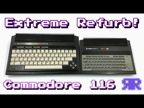 The REAL Plus/4 Mini Extremefurb! - Commodore 116