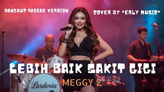 Download lagu LEBIH BAIK SAKIT GIGI - MEGGY Z (DANGDUT RAGGAE VERSION) | COVER BY *ERLY MUSIC* mp3