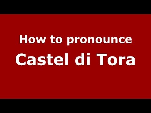 How to pronounce Castel di Tora (Italian/Italy) - PronounceNames.com