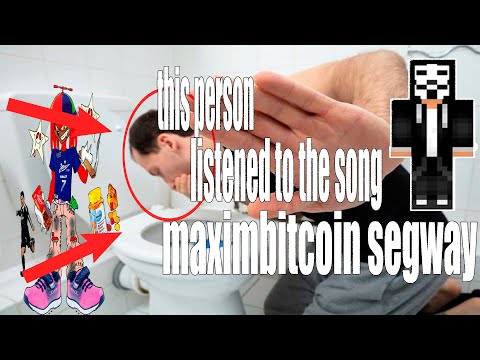 MAXIMBITCOIN - SEGWAY *MINIONBOYZ FART MUSIC!* (OFFICIAL VIDEO)