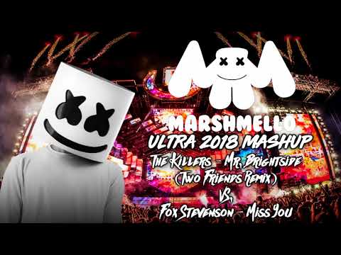 The Killers - Mr.Brightside (Two Friends Remix) Vs. Fox Stevenson - Miss You (Marshmello Ultra 2018)