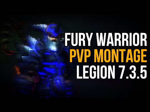 [WoW] FURY WARRIOR PVP MONTAGE - LEGION 7.3.5