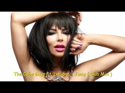 The Cube Guys Ft. Luciana - Jump ( Club Mix ) HQ audio @DjFrankieV